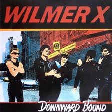 Wilmer X ‎– Downward Bound