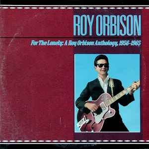 Roy Orbison – For The Lonely: A Roy Orbison Anthology, 1956-1965 (2xlp) 1988