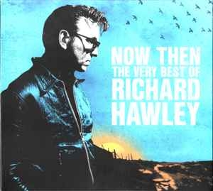 Richard Hawley – Now Then (The Very Best Of Richard Hawley) CD