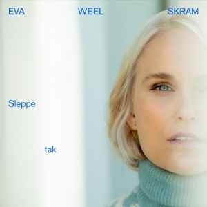 Eva Weel Skram – Sleppe Tak