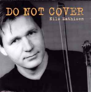 Nils Mathisen – Do Not Cover (CD)