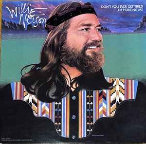 Willie Nelson – Don't You Ever Get Tired Of Hurting Me