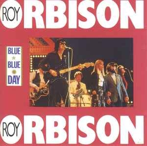 Roy Orbison ‎– Blue Blue Day (1989)