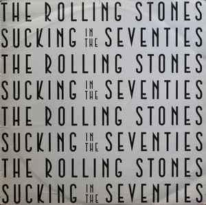 The Rolling Stones – Sucking In The Seventies = Chupando En Los Setenta (1981)