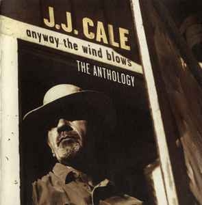 J.J. Cale – Anyway The Wind Blows - The Anthology (2xCD)