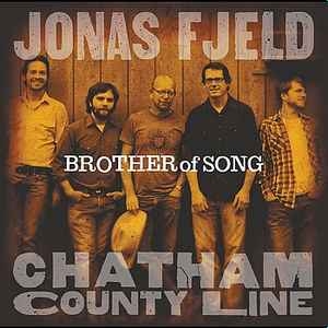 Jonas Fjeld / Chatham County Line – Brother Of Song (CD)