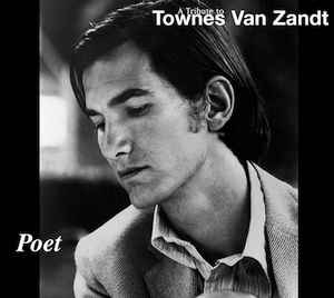 Various – Poet A Tribute To Townes Van Zandt (2009) CD