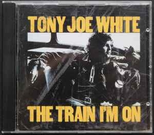 Tony Joe White – The Train I'm On (CD)