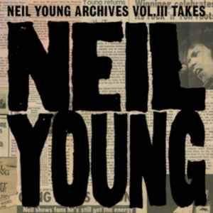 Neil Young – Neil Young Archives Vol. III Takes (2xlp) 2024