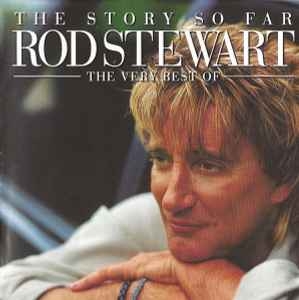 Rod Stewart – The Story So Far: The Very Best Of Rod Stewart (2xCD)