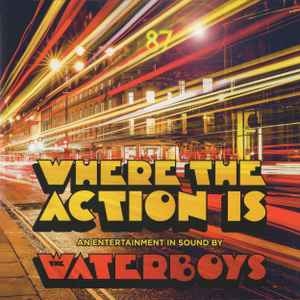The Waterboys – Where The Action Is