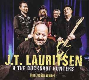 J. T. Lauritsen & The Buckshot Hunters – Blue Eyed Soul Volume 1 (CD)