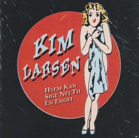 Kim Larsen – Hvem Kan Sige Nej Til En Engel (cd)