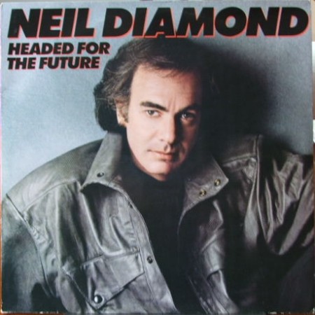 Neil Diamond – Headed For The Future (1986)
